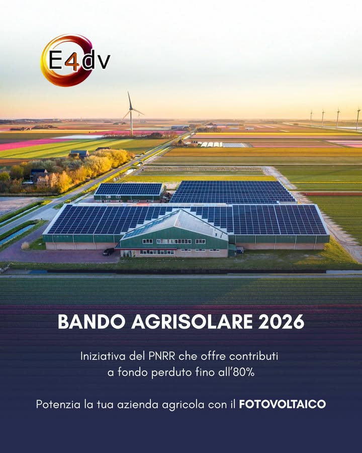 Con il Bando Agrisolare 2026 E4dv supporta l’energia del cambiamento.

👉